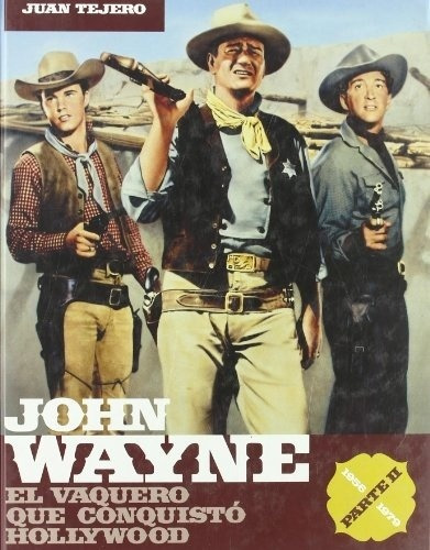 John Wayne. Parte 2 - Juan  Tejero