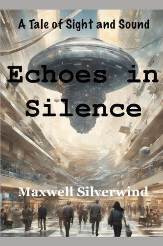 Libro:  Echoes In Silence: A Tale Of Sight And Sound