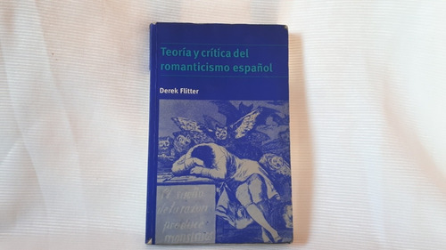 Teoria Y Critica Del Romanticismo Español Derek Flitter 1995