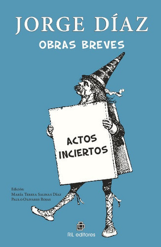 Obras Breves: Actos Inciertos, De Jorge Díaz, María Teresa Salinas Díaz, Paulo  Olivares Rojas. Editorial Ril Editores En Español