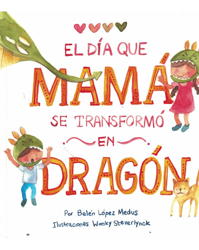 Dia Que Mama Se Transformo En Dragon-lopez Medus, Belen-del