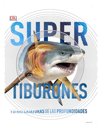 Supertiburones Y Otras Criaturas Del Mundo Submarino, De Varios Autores. Editorial Dk En Español
