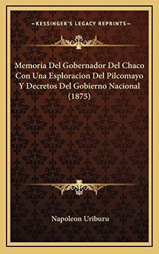 Libro : Memoria Del Gobernador Del Chaco Con Una Esploracio