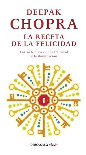 La Receta De La Felicidad - Chopra - Debolsillo - Libro