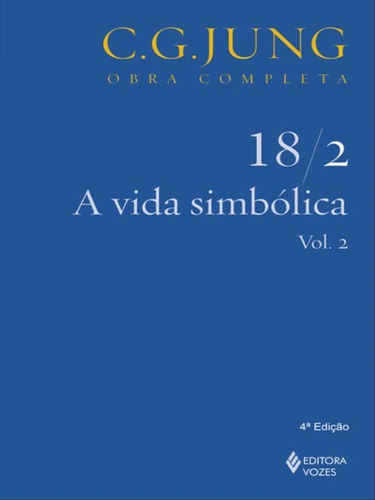 A Vida Simbólica Vol.18/2, De Jung, Carl Gustav. Editora Vozes, Capa Mole Em Português