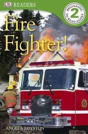 Dk Readers L2: Fire Fighter! - Angela Royston&,,