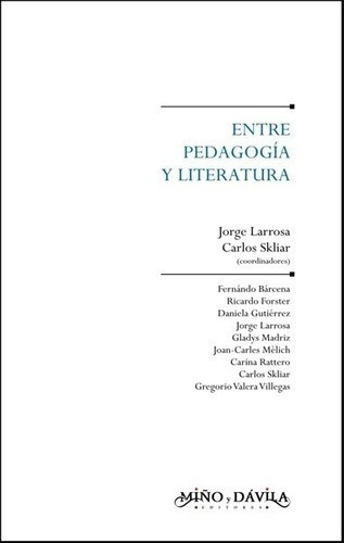 Libro - Entre Pedagogía Y Literatura  - Carlos  Larrosa  Jor