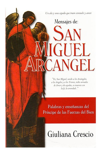 Mensajes De San Miguel Arcángel. Palabras Y Enseñanzas