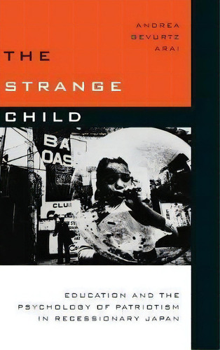The Strange Child, De Andrea Gevurtz Arai. Editorial Stanford University Press, Tapa Dura En Inglés