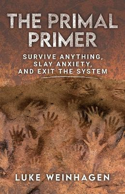 Libro The Primal Primer : Survive Anything, Slay Anxiety,...
