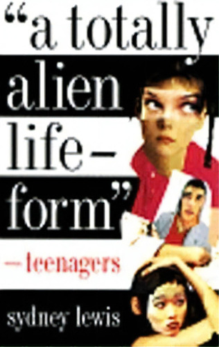 A Totally Alien Life-form, De Sydney Lewis. Editorial New Press, Tapa Blanda En Inglés