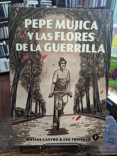 Pepe Mujica Y Las Flores De La Guerrilla
