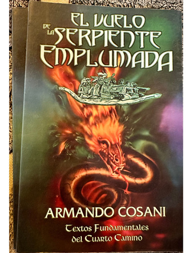 El Vuelo De La Serpiente Emplumada De Armando Cosani