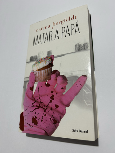 Libro Matar A Papá - Carina Bergfeldt - Excelente Estado