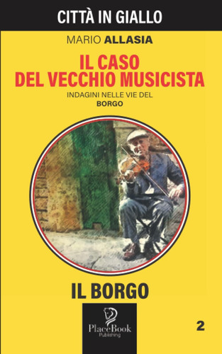 Libro: Il Caso Del Vecchio Musicista (città In Giallo) (ital