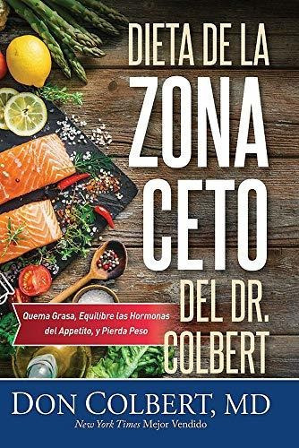 Dieta De La Zona Keto Del Dr. Colbert Quema Grasa, Equilibr, de Colbert MD, Don. Editorial Worthy Books, tapa blanda en español, 2019