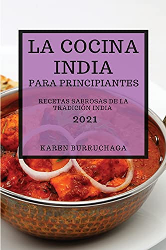 La Cocina India Para Principiantes 2021 -indian Cookbook For
