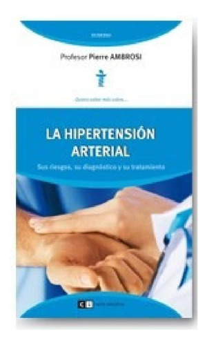 Libro - Hipertension Arterial Sus Riesgos Su Diagnostico Y 