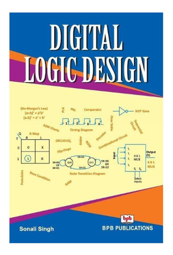 Libro: Digital Logic Design: Learn The Logic Circuits And Lo