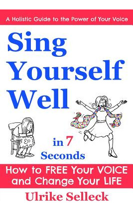 Libro Sing Yourself Well In 7 Seconds: How To Free Your V...