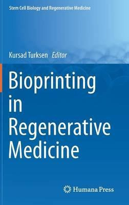 Libro Bioprinting In Regenerative Medicine - Kursad Turksen