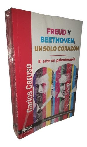 Freud Y Beethoven, Un Solo Corazón - Carlos Caruso