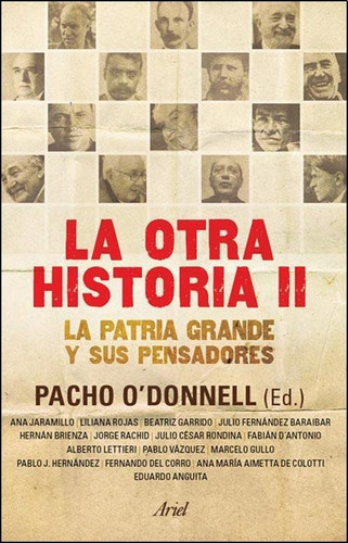 Otra Historia Ii Pensadores De La Patria Grande, La