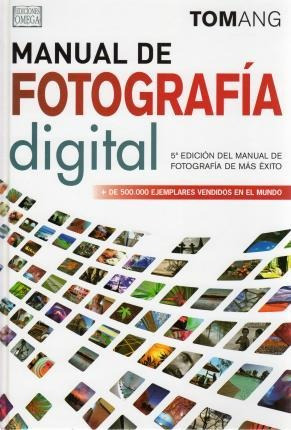 Manual De Fotografía Digital 5º Ed. - Ang, Tom