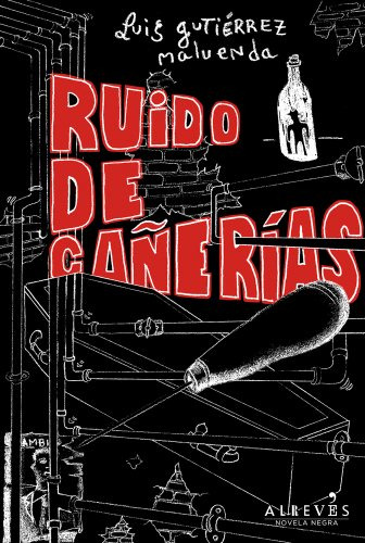 Libro Ruido De Cañerias De Luis Gutiérrez Maluenda
