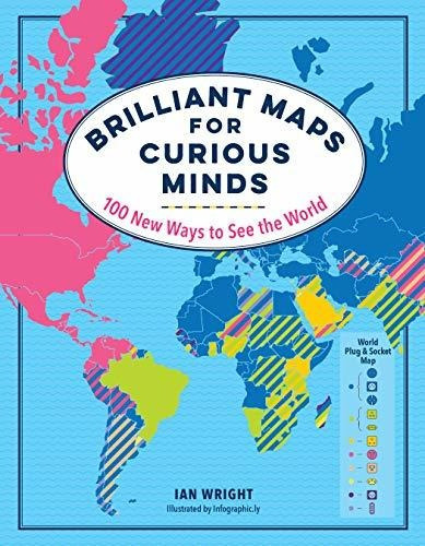 Brilliant Maps For Curious Minds : 100 New Ways To See The World, De Ian Wright. Editorial Experiment, Tapa Dura En Inglés
