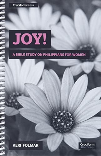 Joy!: A Bible Study on Philippians for Women, de Folmar, Keri. Editorial Cruciform Press, tapa dura en inglés