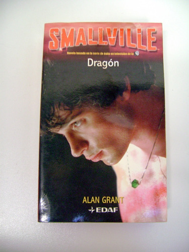 Dragon Smallville Novela Basada En La Serie Grant Edaf Boedo