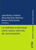 Comprar La Realidad Audiovisual Como Nuevo Vehículo De Comunicación