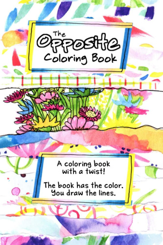 Libro: The Opposite Coloring Book: Coloring With A Twist! We