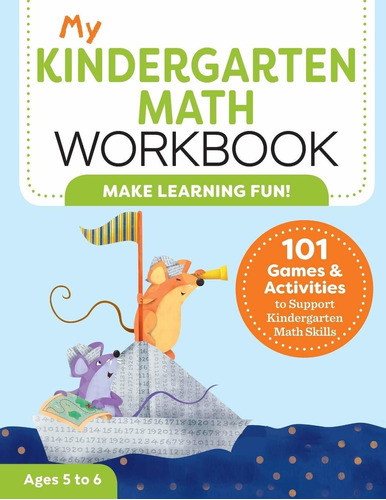 My Kindergarten Math Workbook: 101 Games And Activities To Support Kindergarten Math Skills, De Keri Brown. Editorial Rockridge Press, Tapa Blanda En Inglés, 2019