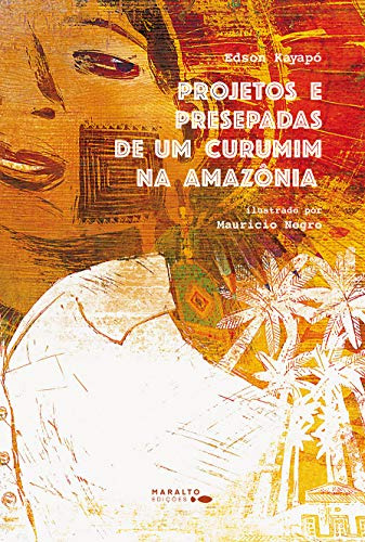 Libro Projetos E Presepadas De Um Curumim Na Amazônia De Kay