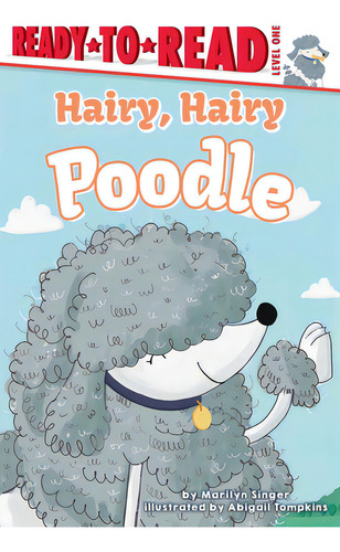 Hairy, Hairy Poodle: Ready-to-read Level 1, De Singer, Marilyn. Editorial Simon Spotlight, Tapa Dura En Inglés