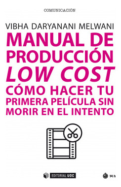 Libro Manual De Producción Low Cost. Cómo Hacer Tu Primera P