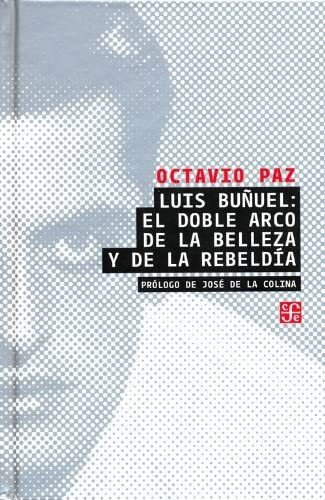 Libro: Luis Buñuel: El Doble Arco De La Belleza Y De La En