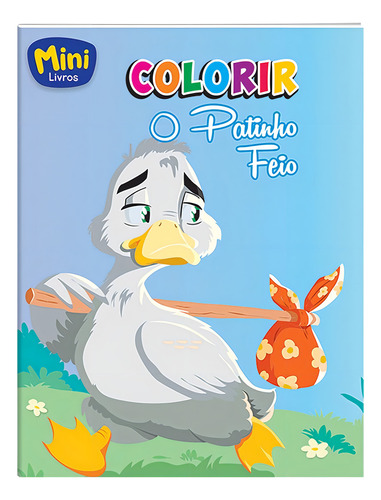 Mini - Colorir: Patinho Feio, O, de (Ilustrado(es) por) Belli Studio. Editorial Todolivro Distribuidora Ltda. em português, 2018