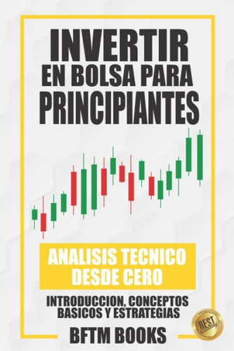 Libro: Invertir Bolsa Para Principiantes: Análisis Técnico