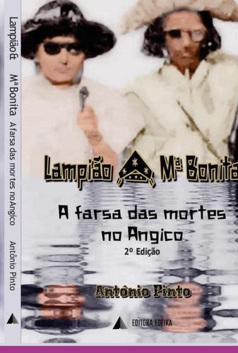 Lampião E Maria Bonita: A Farsa Das Mortes No Angico, De Antonio Pinto. Série Não Aplicável, Vol. 1. Editora Clube De Autores, Capa Mole, Edição 2 Em Português, 2022