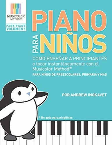 Libro : Piano Para Niños Como Enseñar A Principiantes A...