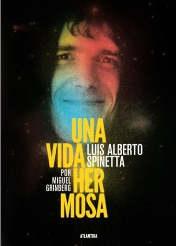 Libro Una Vida Hermosa - Luis Alberto Spinetta