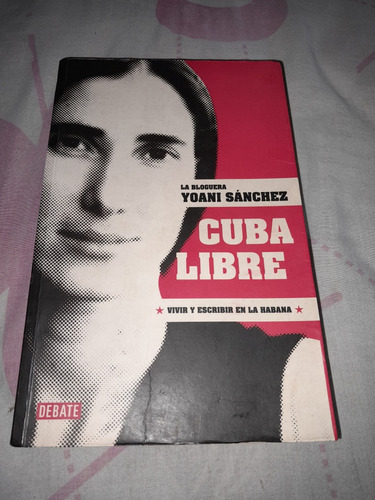 Libro Cuba Libre Yoani Sanchez 2010