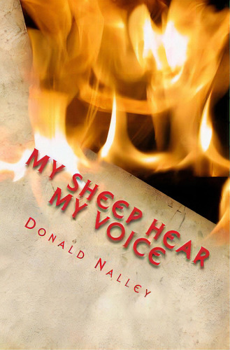 My Sheep Hear My Voice, De Nalley, Donald. Editorial Createspace, Tapa Blanda En Inglés