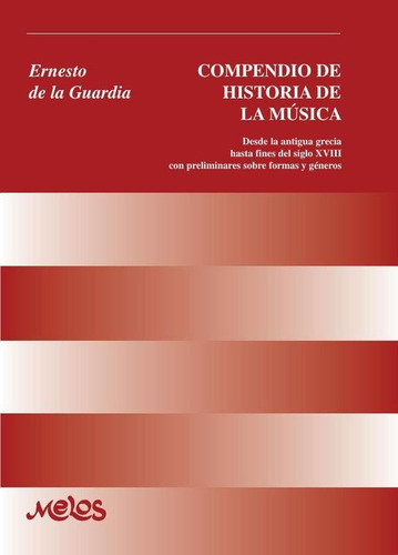 Ba9206 - Compendio De Historia De La Música, De Ernesto De La Guardia. Editorial Melos Ediciones Musicales, Tapa Blanda En Español
