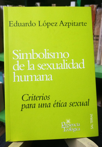 Simbolismo De La Sexualidad Humana  - Eduardo L. Azpitarte