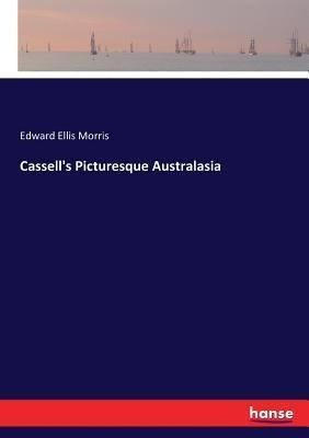 Libro Cassell's Picturesque Australasia - Edward Ellis Mo...