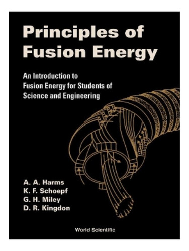 Principles Of Fusion Energy: An Introduction To Fusion. Eb03